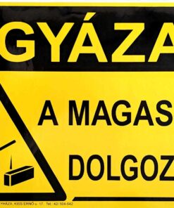 Vigyázat! A magasban dolgoznak!