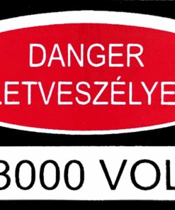 Danger Életveszélyes ! 13000 VOLT