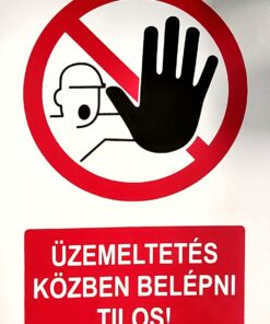 Üzemeltetés közben belépni tilos!