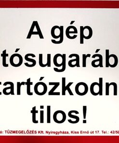 A gép hatósugarában tartózkodni tilos!