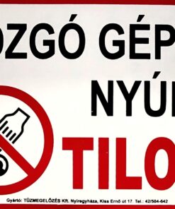 Mozgó gépbe nyúlni tilos!