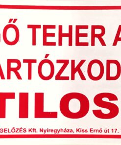 Függő teher alatt tartózkodni tilos!