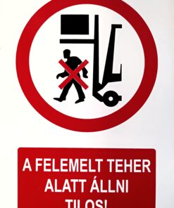 A felemelt teher alatt állni tilos!