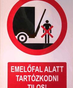 Az emelőfal alatt tartózkodni tilos!