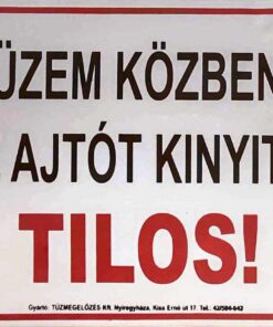 Üzem közben az ajtót kinyitni tilos!