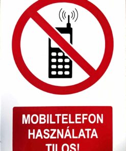 Mobiltelefon használata tilos!