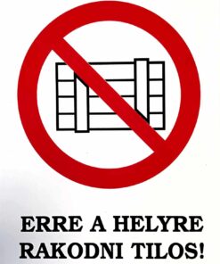 Erre a helyre rakodni tilos!