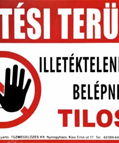 Építési terület! Illetékteleneknek belépni tilos!