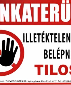 Munkaterület! Illetékteleneknek belépni tilos!