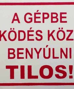 A gépbe működés közben benyúlni tilos!