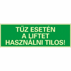 Tűz esetén a liftet használni tilos 2